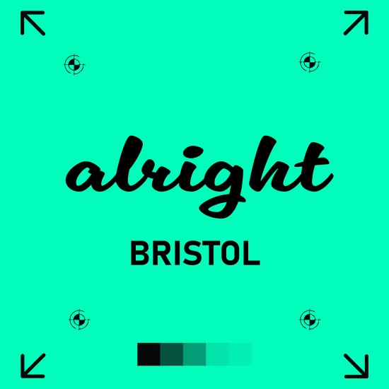 bristol Playful graphic design featuring the Bristolian greeting “alright” in a bold, cursive font above the word “BRISTOL” in capital letters, set on a bright teal background with corner crop marks and a horizontal swatch of green tones—celebrating local dialect and culture.