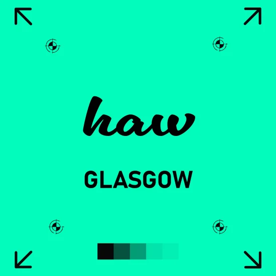glasgow Bright teal graphic poster featuring the Scottish greeting “haw” in bold, handwritten script, with “GLASGOW” in uppercase block lettering beneath. The design includes print alignment marks in all corners and a horizontal five-swatch colour bar near the bottom, giving it a print-ready branding aesthetic.