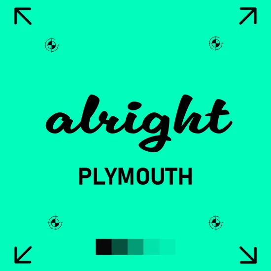 plymouth Vibrant teal print-style graphic displaying the local Plymouth greeting “alright” in a bold black script font, with “PLYMOUTH” printed in all caps underneath. The layout includes black crop marks in each corner and a strip of five teal colour swatches along the bottom, blending regional identity with clean, modern design elements.
