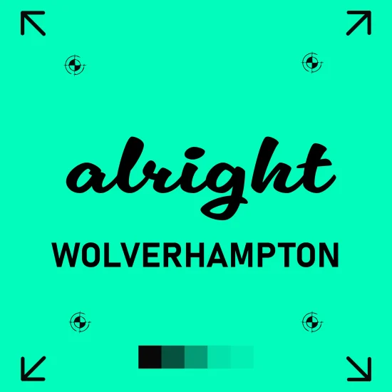 wolverhampton Teal-toned graphic featuring the Black Country greeting “alright” in bold black cursive, with “WOLVERHAMPTON” written beneath in uppercase sans-serif. Surrounded by print crop marks and a green colour swatch, the design celebrates local dialect and regional pride.