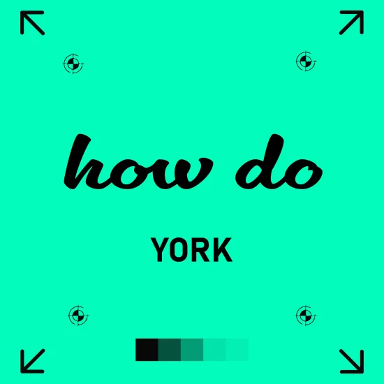 york Vibrant teal graphic featuring the Yorkshire greeting “how do” in bold black cursive, with the word “YORK” below in uppercase sans-serif type. Surrounded by printer crop marks and a green gradient swatch, this design celebrates local dialect and regional identity.